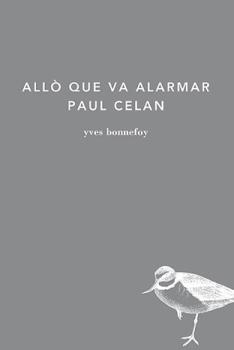 ALLO QUE VA ALARMAR PAUL CELAN