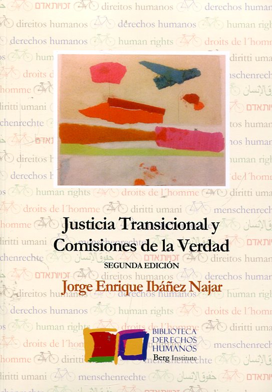 JUSTICIA TRANSICIONAL Y LAS COMISIONES DE LA VERDAD (2ª ED.)