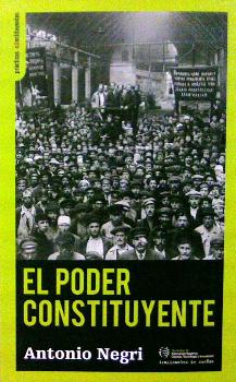 PODER CONSTITUYENTE, EL. Ensayo sobre las alternativas de la modernidad