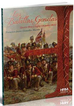 BATALLAS GEMELAS, LAS - QUATRE BRAS Y LIGNY (16 DE JUNIO DE 1815) - Colección H de Historia 18