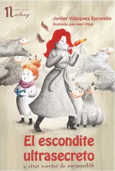 ESCONDITE ULTRASECRETO, EL. Y OTROS CUENTOS DE ESPIASSSSHHH