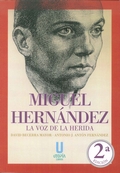 MIGUEL HERNANDEZ LA VOZ DE LA HERIDA 2ª EDICIÓN