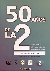 50 AÑOS DE LA 2 (1966-2016) ITINERARIO A TRAVES DE SUS PROGRAMAS