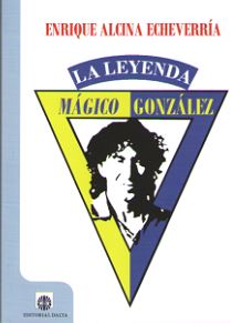 MAGICO GONZALEZ. LA LEYENDA