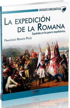 EXPEDICiÓN DE LA ROMANA, LA - ESPAÑOLES EN LAS GUERRAS NAPOLEÓNICAS - Colección UNIDADES EMBLEMATICAS n.º 2