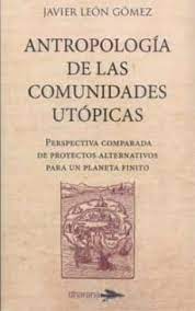 ANTROPOLOGÍA DE LAS COMUNIDADES UTÓPICAS