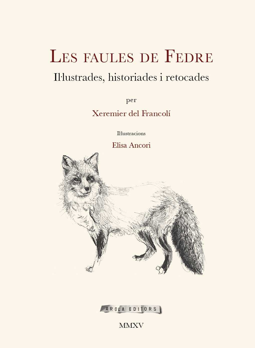 FAULES DE FEDRE, LES - IL·LUSTRADES, HISTORIADES I RETOCADES