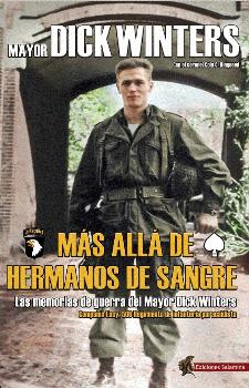 MAS ALLA DE HERMANOS DE SANGRE/LAS MEMORIAS DE GUERRA DEL MAYOR DICK WINTERS