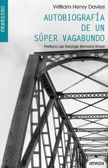 AUTOBIOGRAFIA DE UN SUPER VAGABUNDO. PREFACIO DE GEORGE BERNARD SHAW