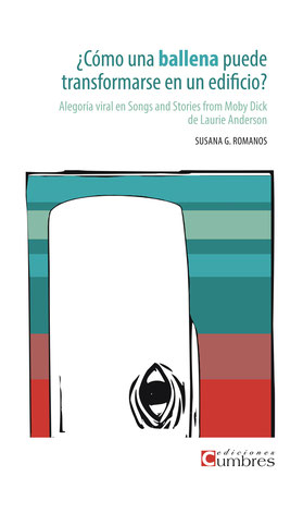 COMO UNA BALLENA PUEDE TRANSFORMARSE EN UN EDIFICIO. ALEGORIA VIRAL EN SONGS AND STORIES FROM MOBY DICK DE LAURIE ANDERSON