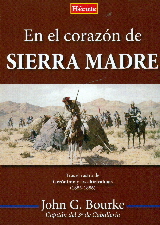 EN EL CORAZÓN DE SIERRA MADRE - TRAS EL RASTRO DE GERÓNIMO Y LOS CHIRICAHUAS (1883-1886)