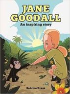 JANE GOODALL - UNA HISTORIA INSPIRADORA