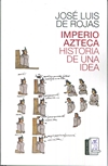 IMPERIO AZTECA. HISTORIA DE UNA IDEA