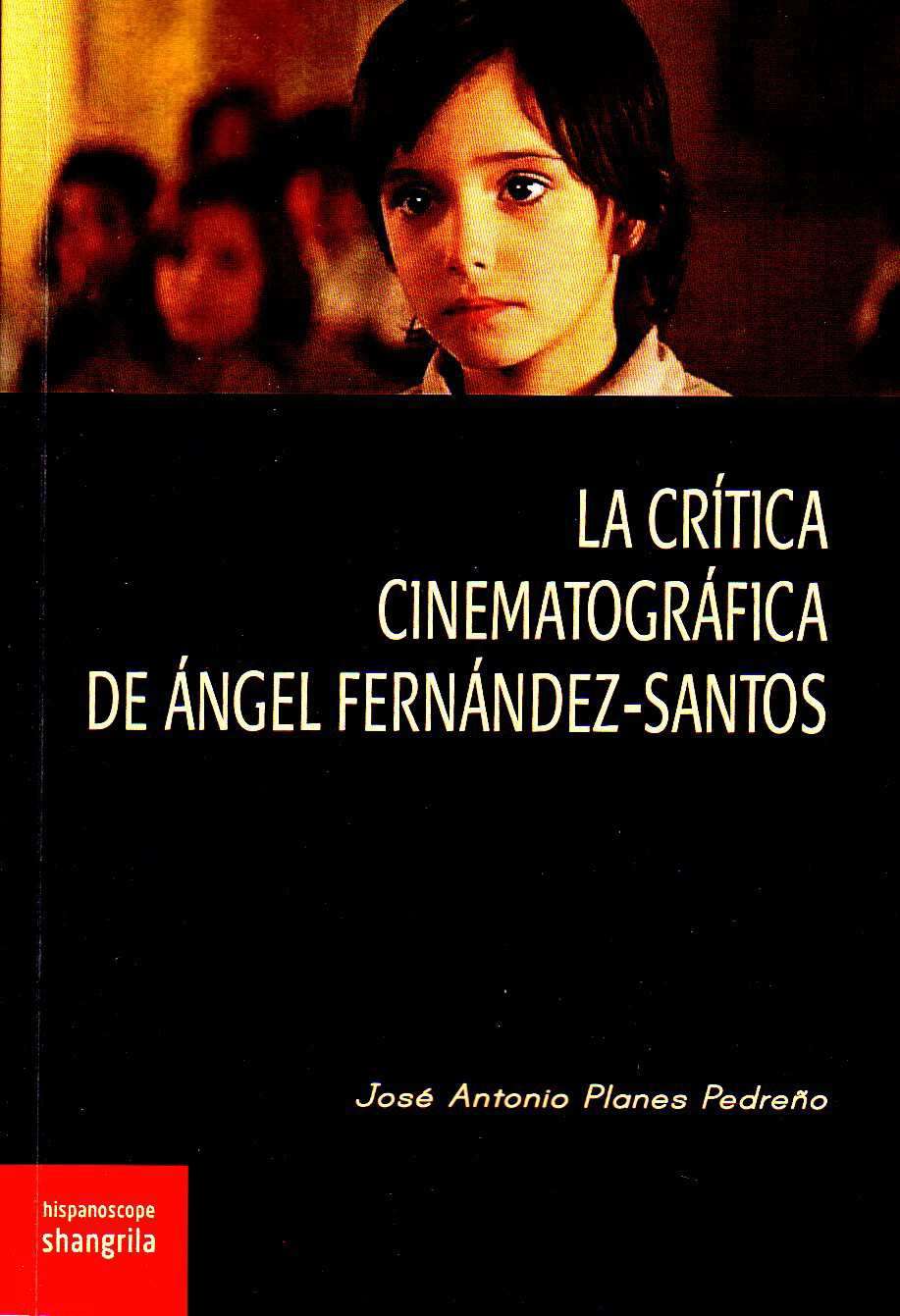CRíTICA CINEMATOGRáFICA DE ÁNGEL FERNáNDEZ-SANTOS, LA