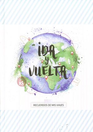 IDA Y VUELTA - RECUERDOS DE MIS VIAJES