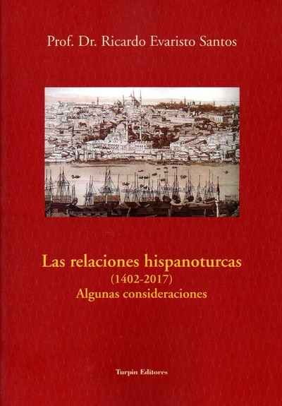 RELACIONES HISPANOTURCAS,LAS (1402-2017). ALGUNAS CONSIDERACIONES