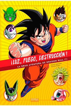LUZ, FUEGO, DESTRUCCION! LA GRAN AVENTURA DE DRAGON BALL (1 DE 2)