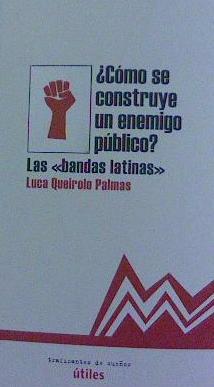 CÓMO SE CONSTRUYE UN ENEMIGO PÚBLICO?