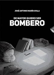 DE MAYOR QUIERO SER BOMBERO