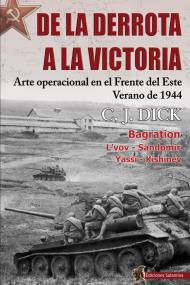 DE LA DERROTA A LA VICTORIA. ARTE OPERACIONAL EN EL FRENTE DEL ESTE. VERANO DE 1944