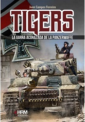 TIGERS - LA GARRA ACORAZADA DE LA PANZERWAFFRE, LA