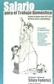 SALARIO PARA EL TRABAJO DOMÉSTICO. COMITÉ DE NUEVA YORK 1972-1977, HISTORIA, TEORIA Y DOCUMENTOS
