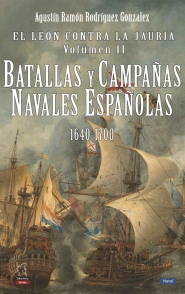 LEÓN CONTRA LA JAURÍA, VOL II - BATALLAS Y CAMPAÑAS NAVALES ESPAÑOLAS 1640-1700