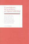 NACIMIENTO DE LA POLITICA EN ESPAÑA(1808-1869