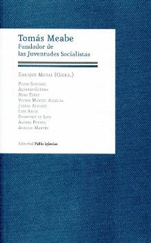 TOMAS MEABE/FUNDADOR DE LAS JUVENTUDES SOCIALISTAS