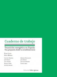 CUADERNO DE TRABAJO/TRANSFORMACION ENERGETICA EN ESPAÑA/UNA PROPUESTA DESDE LA SOCIALDEMOCRACIA