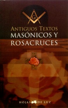 ANTIGUOS TEXTOS MASONICOS Y ROSACRUCES