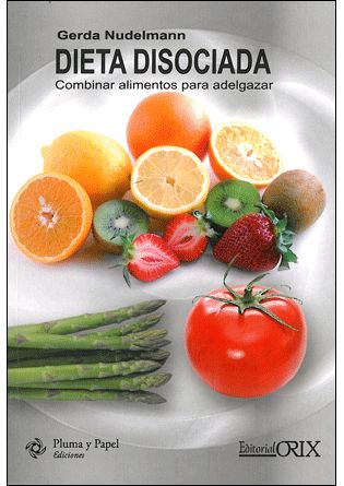 DIETA DISOCIADA: COMBINAR ALIMENTOS PARA ADELGAZAR