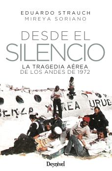 DESDE EL SILENCIO. LA TRAGEDIA AÉREA DE LOS ANDES DE 1972