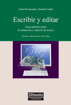 ESCRIBIR Y EDITAR: GUÍA PRÁCTICA PARA LA REDACCI?N Y LA EDICI?N DE TEXTOS