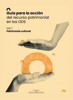 GUÍA PARA LA ACCIÓN DEL RECURSO PATRIMONIAL EN LOS ODS: PATRIMONIO CULTURAL