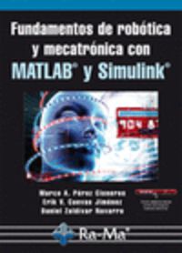FUNDAMENTOS DE ROBOTICA Y MECATRONICA CON MATLAB Y SIMULINK