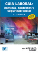 GUIA LABORAL: NOMINAS, CONTRATOS Y SEGURIDAD SOCIAL 9ª Edición