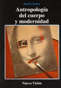 ANTROPOLOGÍA DEL CUERPO Y MODERNIDAD