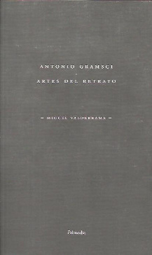 ANTONIO GRAMSCI. ARTES DEL RETRATO.