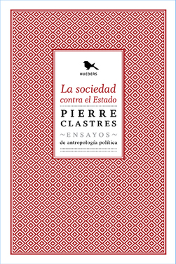 SOCIEDAD CONTRA EL ESTADO, LA. ENSAYOS DE ANTROPOLOGÍA POLÍOTICA