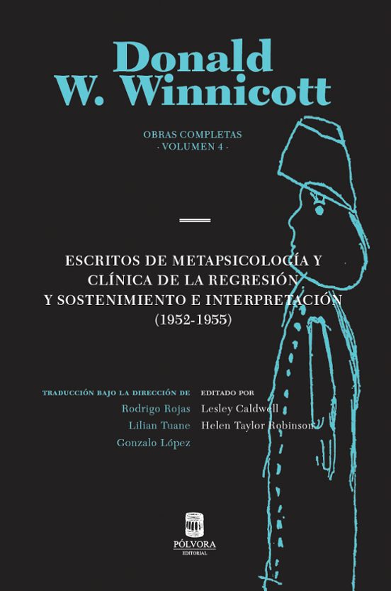 ESCRITOS DE METAPSICOLOGÍA Y CLÍNICA DE LA REGRESIÓN Y SOSTENIMIENTO E INTERPRETACIÓN