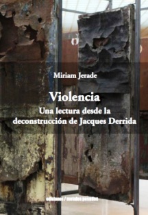 VIOLENCIA. UNA LECTURA DESDE LA DECONSTRUCCIÓN DE JACQUES DERRIDA
