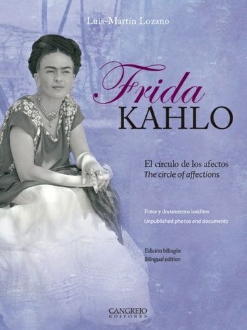 FRIDA KAHLO. EL CIRCULO DE LOS AFECTOS - THE CIRCLE OF AFFECTIONS