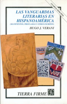 VANGUARDIAS LITERARIAS EN HISPANOAMÉRICA, LAS: MANIFIESTOS, PROCLAMAS Y OTROS ESCRITOS