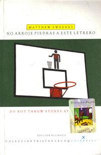 NO ARROJE PIEDRAS A ESTE LETRERO / DO NOT THROW STONES AT THIS SIGN