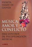 MÚSICA: AMOR Y CONFLICTO. DIEZ ESTUDIOS DE PSICOPEDAGOGIA MUSICAL