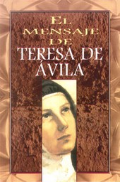 MENSAJE DE TERESA DE AVILA, EL