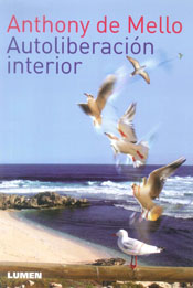 ANTHONY DE MELLO AUTOLIBERACION INTERIOR