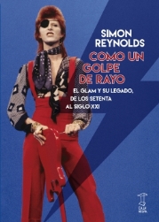 COMO UN GOLPE DE RAYO. EL GLAM Y SU LEGAOO DE LOS SETENTA AL SIGLO XXI