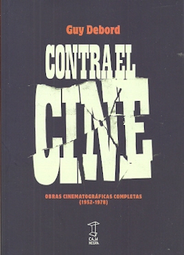 CONTRA EL CINE. OBRAS CINEMATOGRÁFICAS COMPETAS (1952-1978)